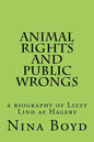 Animal Rights and Public Wrongs: a biography of Lizzy Lind af Hageby - Paperback