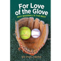 For Love of the Glove - Paperback