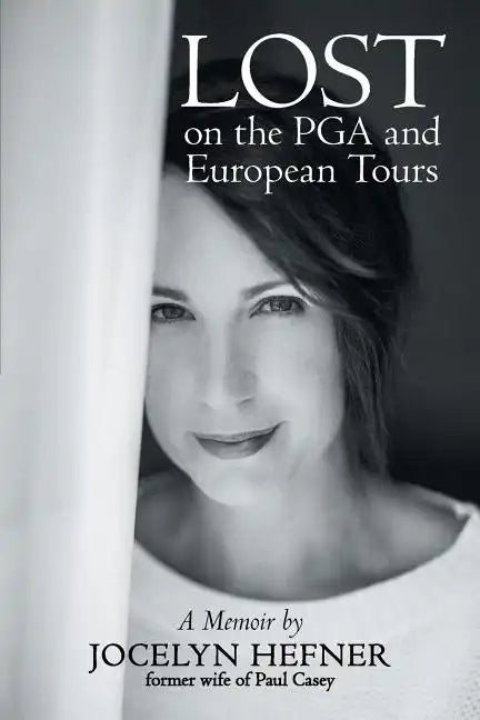 Lost on the PGA and European Tours: A Memoir - Paperback
