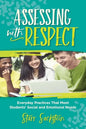Assessing with Respect: Everyday Practices That Meet Students' Social and Emotional Needs - Paperback