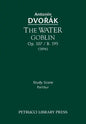 The Water Goblin, Op.107 / B.195: Study score - Paperback