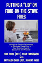 Putting a "Lid" on Food-on-the-Stove Fires - Paperback