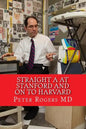 Straight A at Stanford and on to Harvard: How to Learn Faster and Think Better - Paperback