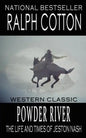 Powder River: The Life and Times of Jeston Nash - Paperback