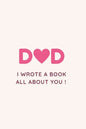 Dad I Wrote a Book All about You !: Fill in the blank Book with Prompts For Kids / Dad unique gift for Father's Day or Birthday, Christmas from kids/ - Paperback