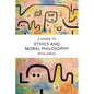 A Guide to Ethics and Moral Philosophy - Paperback