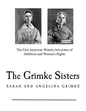 The Grimke Sisters: The First American Women Advocates of Abolition and Woman's Rights - Paperback
