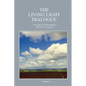 The Living Light Dialogue Volume 1: Spiritual Awareness Classes of the Living Light Philosophy - Paperback