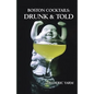 Boston Cocktails: Drunk & Told - Paperback