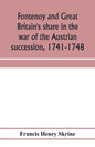 Fontenoy and Great Britain's share in the war of the Austrian succession, 1741-1748 - Paperback