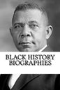 Black History Biographies: Frederick Douglass, Booker T. Washington, and W. E. B. Du Bois - Paperback
