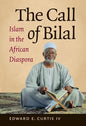 The Call of Bilal: Islam in the African Diaspora - Paperback