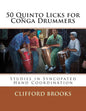 50 Quinto Licks for Conga Drummers: Studies in Syncopated Hand Coordination - Paperback
