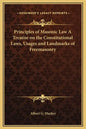 Principles of Masonic Law a Treatise on the Constitutional Laws, Usages and Landmarks of Freemasonry - Hardcover