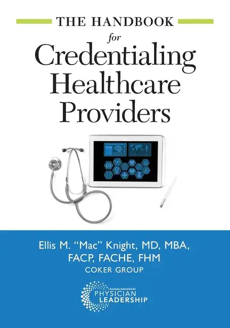 The Handbook for Credentialing Healthcare Providers - Paperback