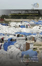 Disaster Upon Disaster: Exploring the Gap Between Knowledge, Policy and Practice - Paperback