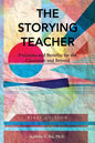 The Storying Teacher: Processes and Benefits for the Classroom and Beyond - Paperback