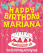 Happy Birthday Mariana - The Big Birthday Activity Book: Personalized Children's Activity Book - Paperback