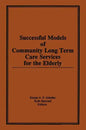 Successful Models of Community Long Term Care Services for the Elderly - Paperback