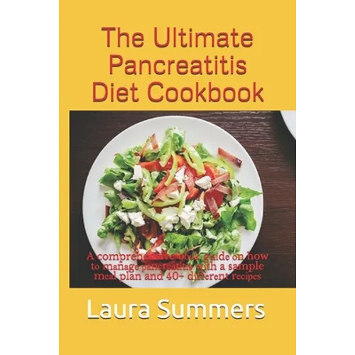 The Ultimate Pancreatitis Diet Cookbook: A comprehensive bооk guіdе оn how tо mаnаgе р
 - Paperback
