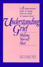 Understanding Grief: Helping Yourself Heal - Paperback