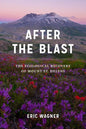 After the Blast: The Ecological Recovery of Mount St. Helens - Paperback