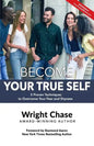 Become Your True Self: 5 Proven Techniques to Overcome Your Fear and Shyness - Paperback