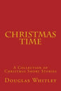 Christmas Time: A collection of Christmas short stories - Paperback