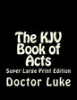 The KJV Book of Acts: Super Large Print Edition - Paperback