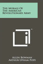 The Morale Of The American Revolutionary Army - Paperback