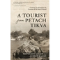 A Tourist From Petach Tikva: Growing Up Alongside the Creation of the State of Israel - Paperback