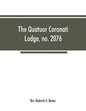 The Quatuor Coronati Lodge, no.2076, of ancient, free and accepted masons, London - Paperback