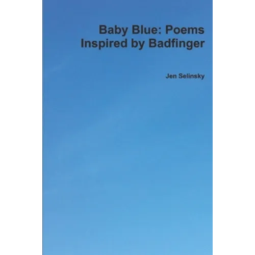 Baby Blue: Poems Inspired by Badfinger - Paperback