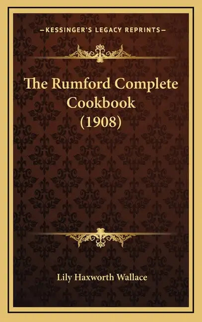 The Rumford Complete Cookbook (1908) - Hardcover