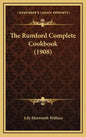 The Rumford Complete Cookbook (1908) - Hardcover