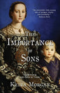 The Importance of Sons: Chronicles of the House of Valois - Paperback