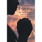 The Secret and Power of Praying the Lord's Prayer: Hallowed Be Thy Name - Paperback
