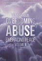 Overcoming Abuse Embracing Peace Vol II - Hardcover