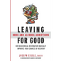 Leaving Drug and Alcohol Addictions for Good: How Biochemical Restoration Radically Improves Your Chances of Recovery - Paperback