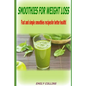 Smoothies For Weight Loss, Fast and simple smoothies recipes for better health - Paperback