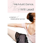 If We Must Dance, Then I Will Lead: A Memoir of Breast Cancer Survival - Hardcover