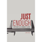 Just Enough: Sufficiency as a Demand of Justice - Paperback