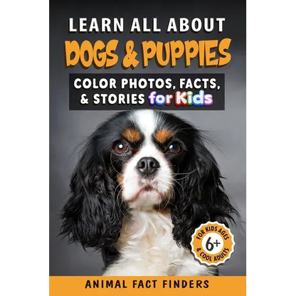 Learn All About Dogs: Color Photos, Facts, and Stories for Kids - Paperback