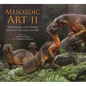 Mesozoic Art II: Dinosaurs and Other Ancient Animals in Art - Hardcover