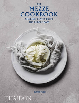 The Mezze Cookbook: Sharing Plates from the Middle East - Hardcover