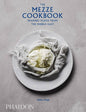 The Mezze Cookbook: Sharing Plates from the Middle East - Hardcover