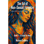 The Art Of Non-Sexual Foreplay - Book 1 - A Guide for Men: How Small Daily Gestures Create Deeper Intimacy and Strengthen Your Relationship - Paperback