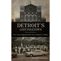 Detroit's Lost Poletown: The Little Neighborhood That Touched a Nation - Hardcover