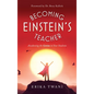Becoming Einstein's Teacher: Awakening the Genius in Your Students - Hardcover
