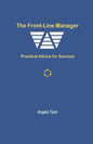 The Front-line Manager: Practical Advice for Success - Paperback
